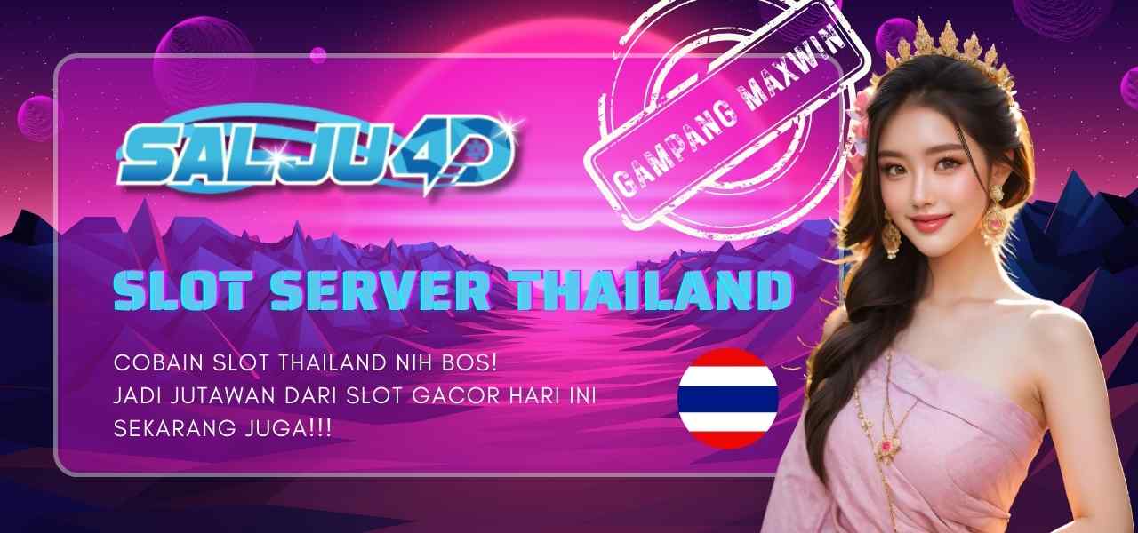 Slot Thailand Super Gacor, Server Luar Negeri Resmi Bet 100 Perak